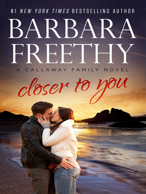 Title details for Closer To You by Barbara Freethy - Available
